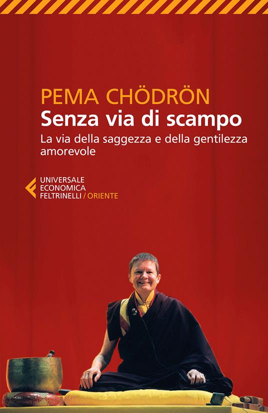 Senza via di scampo. La via della saggezza e della gentilezza amorevole - Pema Chödrön,Roberto Pallanca - ebook