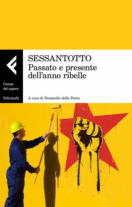 Sessantotto. Passato e presente dell'anno ribelle - Donatella Della Porta,Massimiliano Guareschi,Francesca Pè,Pietro Terzi - ebook