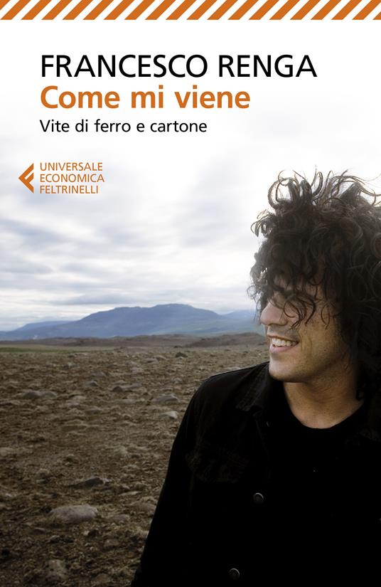 Come mi viene. Vite di ferro e cartone - Francesco Renga - ebook