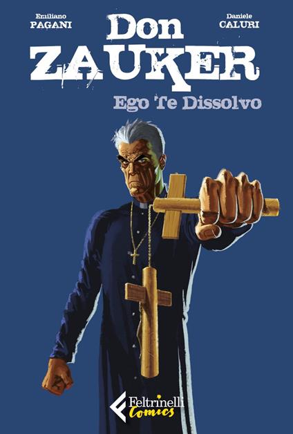 Ego te dissolvo. Don Zauker - Emiliano Pagani,Daniele Caluri - ebook