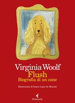 Flush. Biografia di un cane. Ediz. illustrata