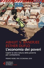 L' economia dei poveri. Capire la vera natura della povertà per combatterla