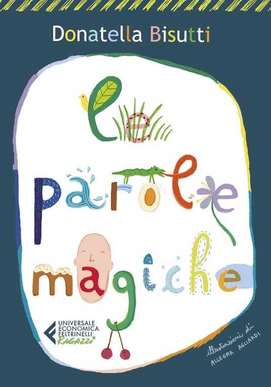 Le parole magiche - Donatella Bisutti,Allegra Agliardi - ebook