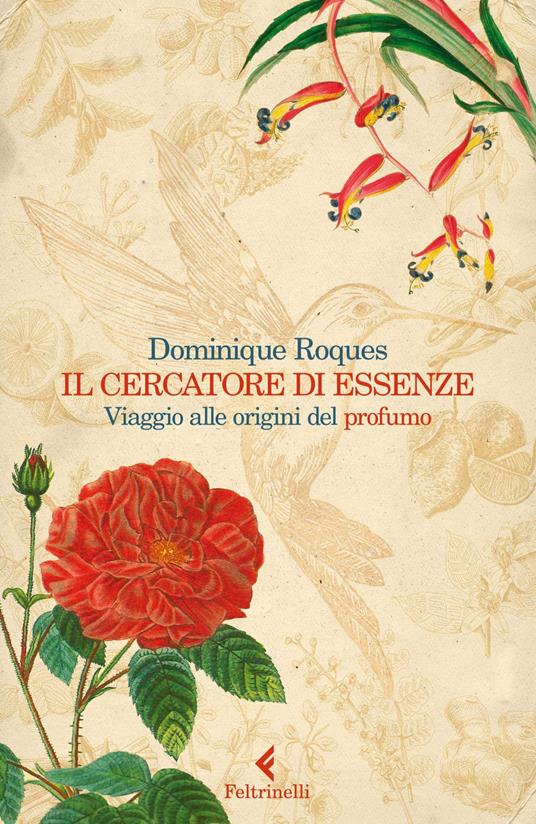 Il cercatore di essenze. Viaggio alle origini del profumo - Dominique Roques,Lucia Visonà - ebook