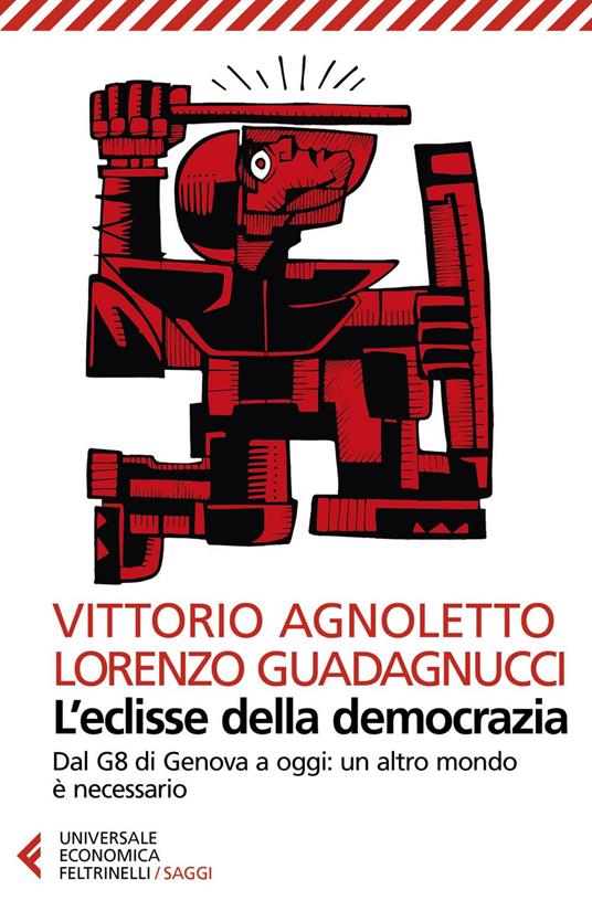 L' eclisse della democrazia. Dal G8 di Genova a oggi: un altro mondo è necessario. Nuova ediz. - Vittorio Agnoletto,Lorenzo Guadagnucci - ebook