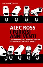 I furiosi anni venti. La guerra fra Stati, aziende e persone per un nuovo contratto sociale