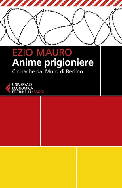 Anime prigioniere. Cronache dal muro di Berlino - Ezio Mauro - ebook