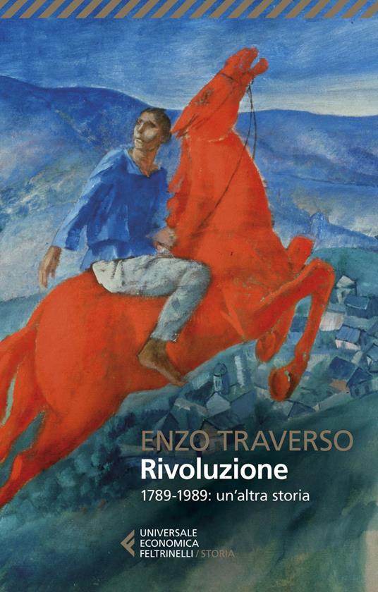 Rivoluzione. 1789-1989: un'altra storia - Enzo Traverso,Carlo Salzani - ebook