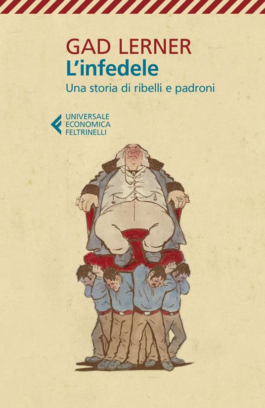 L' infedele. Una storia di ribelli e padroni - Gad Lerner - ebook