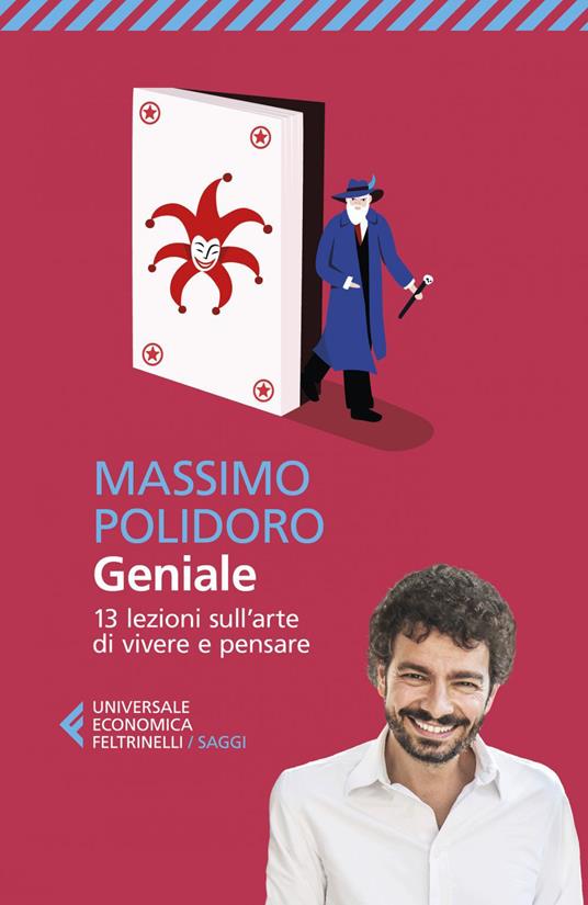Geniale. 13 lezioni che ho ricevuto da un mago leggendario sull'arte di vivere e pensare - Massimo Polidoro - ebook