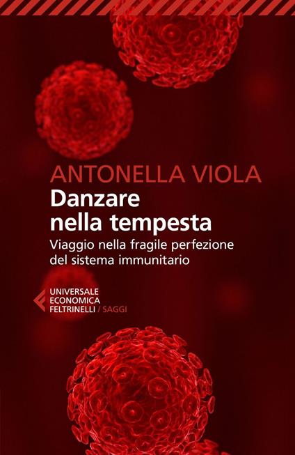 Danzare nella tempesta. Viaggio nella fragile perfezione del sistema immunitario - Antonella Viola - ebook