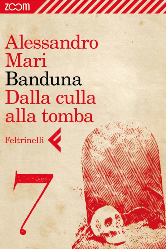 Banduna. Dalla culla alla tomba. Vol. 7 - Alessandro Mari - ebook