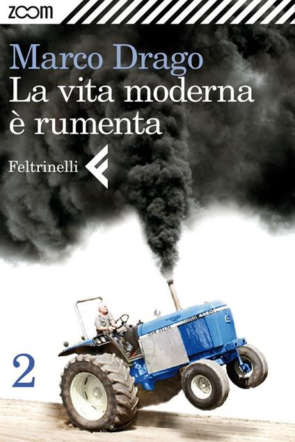 La vita moderna è rumenta. Vol. 2 - Marco Drago - ebook