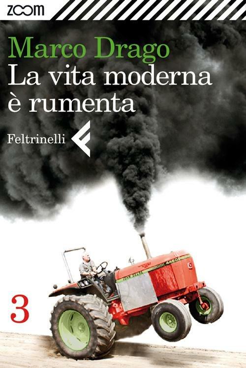 La vita moderna è rumenta. Vol. 3 - Marco Drago - ebook