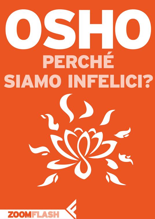 Perché siamo infelici? - Osho,Anand Videha - ebook