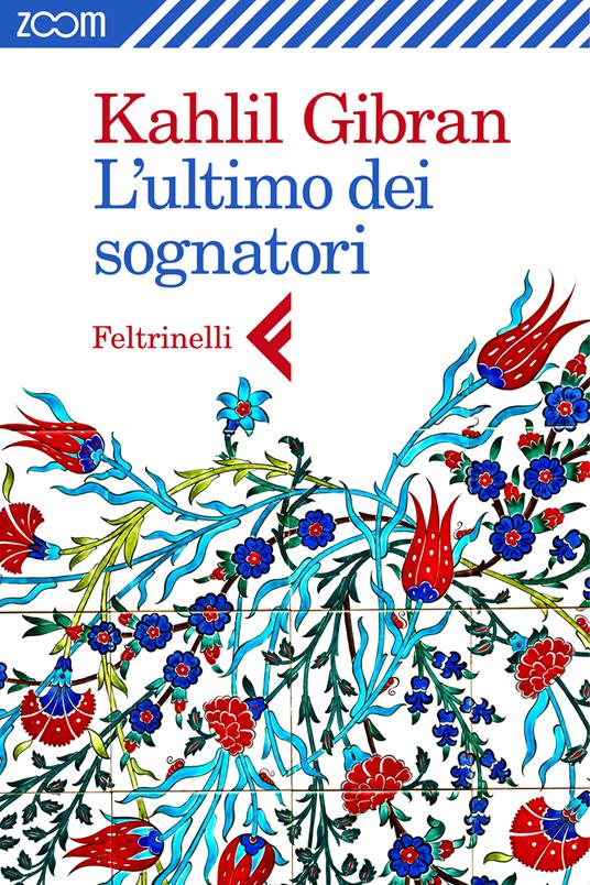 L' ultimo tra i sognatori - Kahlil Gibran,Ester Dornetti - ebook