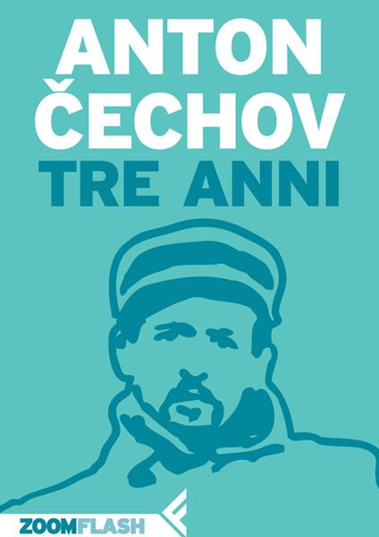 Tre anni - Anton Cechov,Giampiero Piretto - ebook