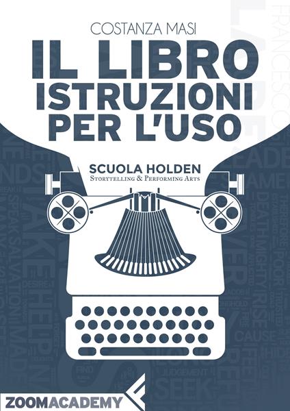 Il libro, istruzioni per l'uso - Costanza Masi,Scuola Holden - ebook