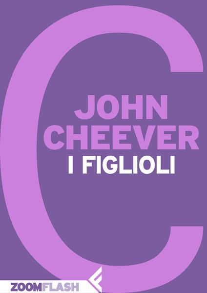 I figlioli - John Cheever,Marco Papi - ebook