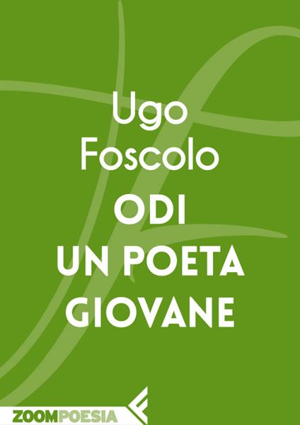 Odi un poeta giovane - Ugo Foscolo - ebook