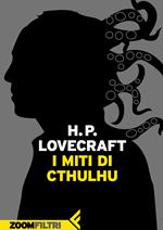 I miti di Cthulhu