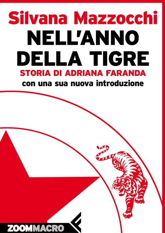 Nell'anno della tigre. Storia di Adriana Faranda - Silvana Mazzocchi - ebook