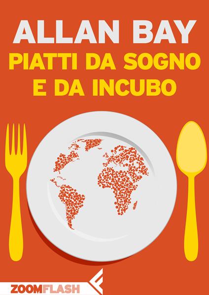 Piatti da sogno e da incubo - Allan Bay - ebook