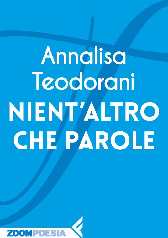 Nient'altro che parole - Annalisa Teodorani - ebook