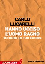 Hanno ucciso l'Uomo Ragno. Un racconto per Paolo Borsellino