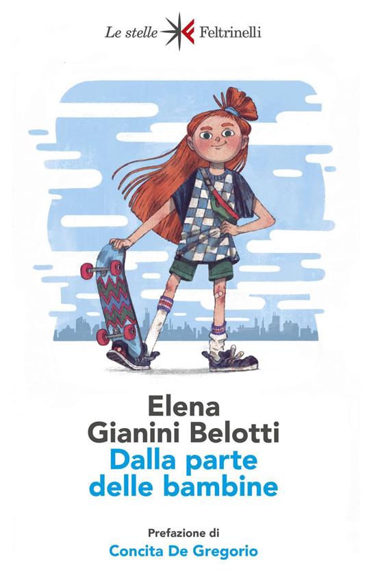 Dalla parte delle bambine. L'influenza dei condizionamenti sociali nella formazione del ruolo femminile nei primi anni di vita - Elena Gianini Belotti - ebook