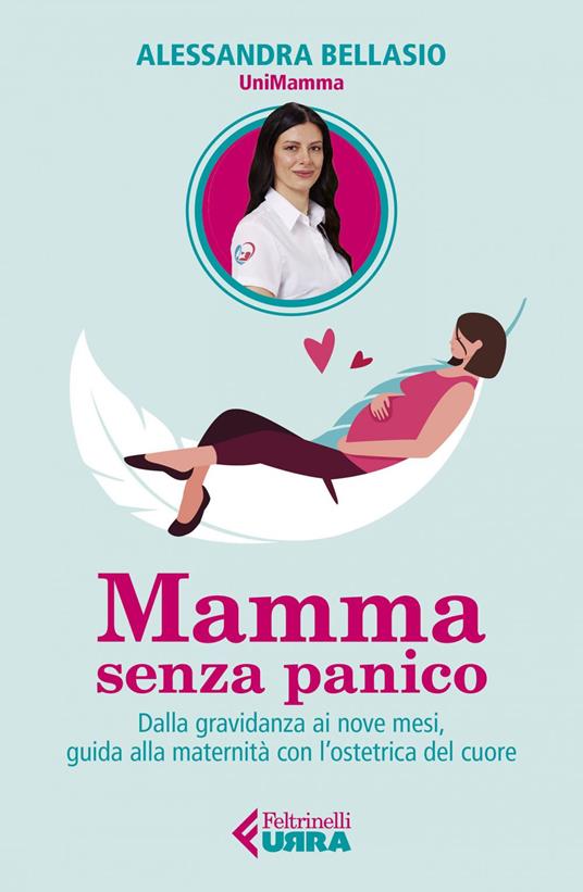 Mamma senza panico: Dalla gravidanza ai nove mesi, guida alla maternità con  l'ostetrica del cuore. E-book. Formato EPUB