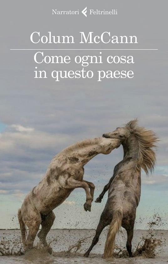 Come ogni cosa in questo paese - Colum McCann,Marinella Magrì - ebook