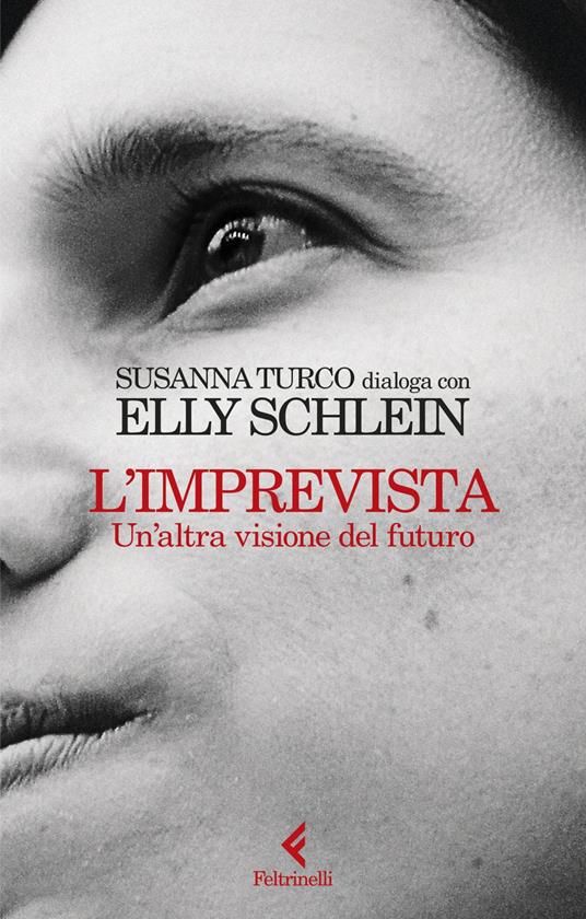 L' imprevista. Un'altra visione del futuro - Elly Schlein,Susanna Turco - ebook