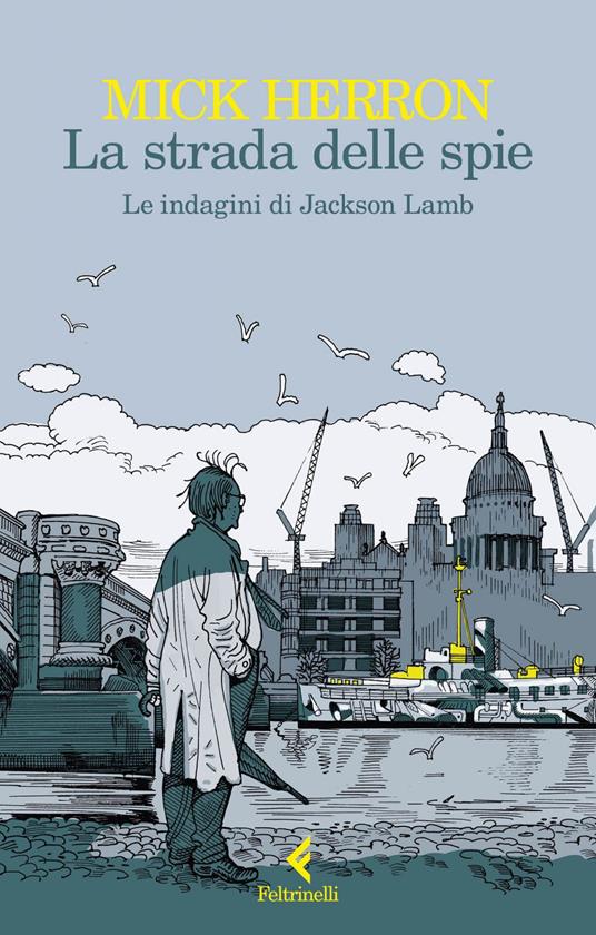 La strada delle spie. Le indagini di Jackson Lamb - Mick Herron,Alfredo Colitto - ebook