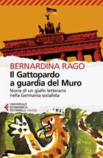 Il Gattopardo a guardia del muro. Storia di un giallo letterario nella Germania socialista