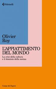 Appiattimento del mondo. La crisi della cultura e il dominio della norma