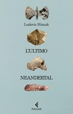 L' ultimo Neandertal