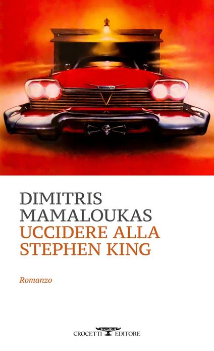 Uccidere alla Stephen King - Dimitris Mamaloukas - ebook