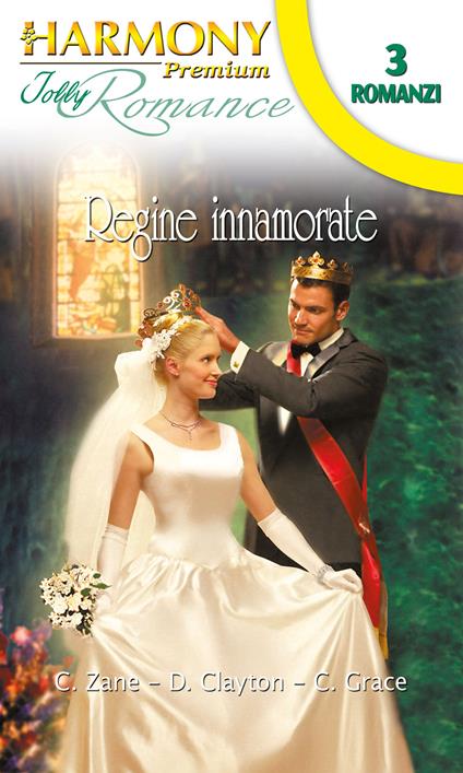 Regine innamorate - Donna Clayton,Carol Grace,Carolyn Zane - ebook