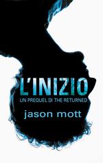 L' inizio. The returned. Prequel. Vol. 1