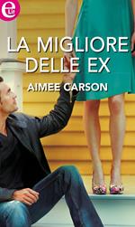 La migliore delle ex