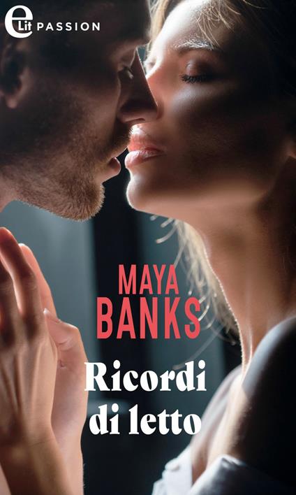 Ricordi di letto. Passione & destino. Vol. 1 - Maya Banks - ebook