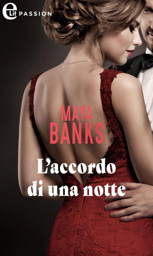 L' accordo di una notte. Passione & destino. Vol. 4 - Maya Banks - ebook