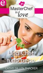 Una chef tutto pepe. MasterChef in Love. Vol. 3