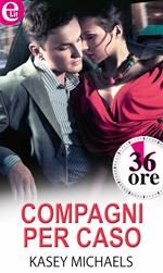 Compagni per caso. 36 ore