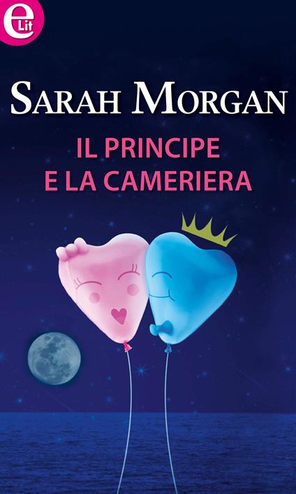 Il principe e la cameriera - Sarah Morgan - ebook