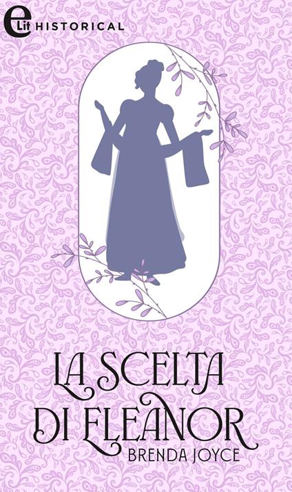 La scelta di Eleanor. Dewarenne dynasty. Vol. 3 - Brenda Joyce,Rossana Lanfredi - ebook