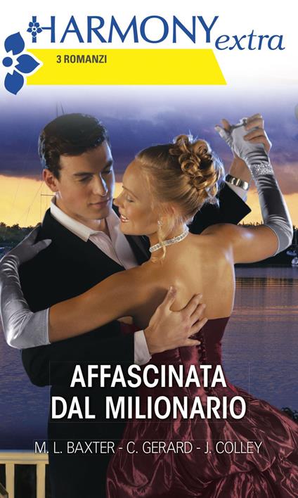 Affascinata dal milionario - Mary Lynn Baxter,Jan Colley,Cindy Gerard - ebook