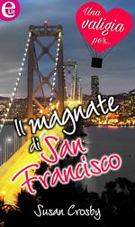 Il magnate di San Francisco. Una valigia per...