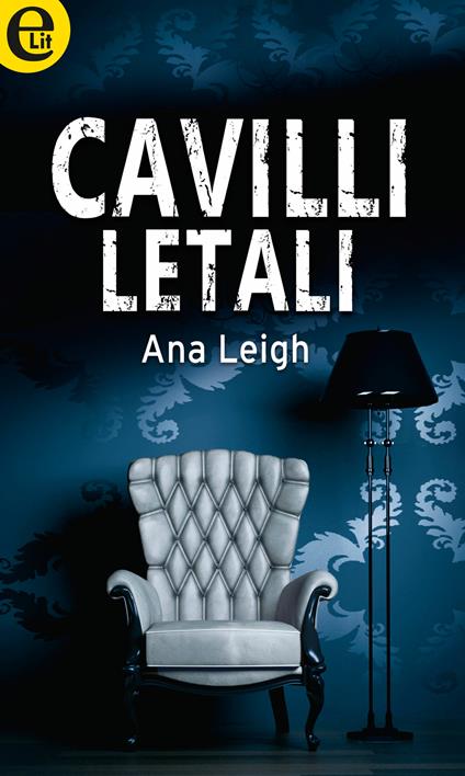 Cavilli letali - Ana Leigh - ebook